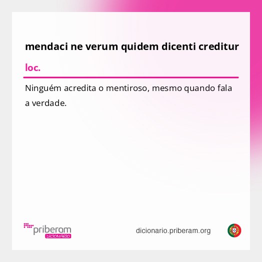 Significado de mendaci ne verum quidem dicenti creditur